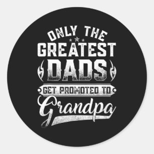 Sticker Rond Les Hommes Les Plus Grands Dads Sont Promus À Gran