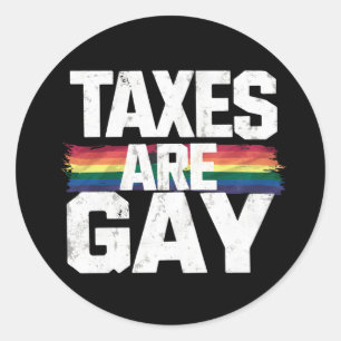 Sticker Rond Les impôts sont gay drôle Gay Pride Mois de la fie