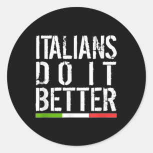 Sticker Rond Les Italiens font mieux drôle Italie Italia Drapea