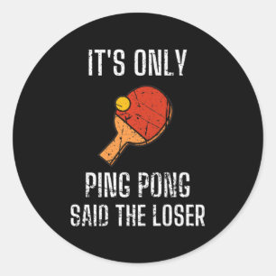 Sticker Rond Les joueurs de tennis de table c'est seulement Pin