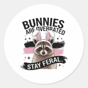 Sticker Rond Les lapins Sont Surclassés Séjour Feral Funny Pâqu