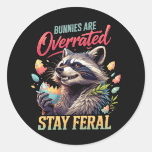 Sticker Rond Les lapins sont surestimés Restez sauvage
