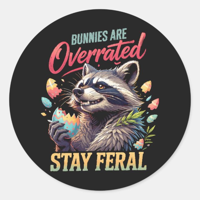 Sticker Rond Les lapins sont surestimés Restez sauvage (Devant)