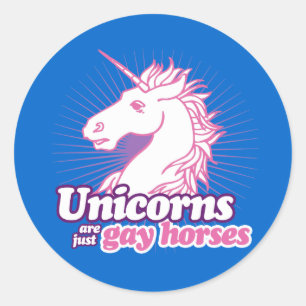 STICKER ROND LES LICORNES SONT JUSTE DES CHEVAUX GAYS