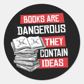 Sticker Rond Les livres sont dangereux ils contiennent des idée