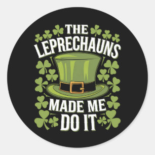 Sticker Rond Les Lutins M'ont Fait Faire Ça St Patrick's Day