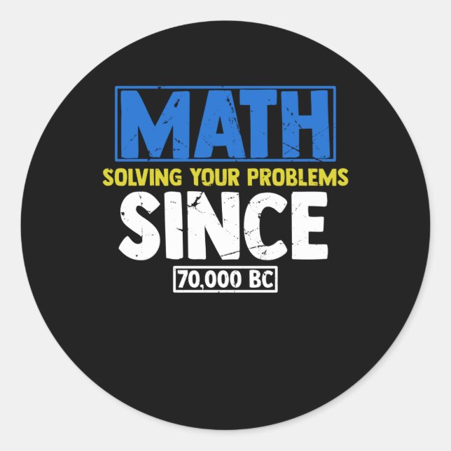Sticker Rond Les maths résolvant vos problèmes depuis BC (Devant)