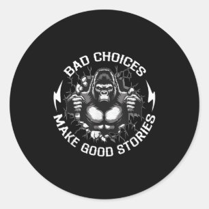 Sticker Rond Les Mauvais Choix De Singe Rendre Bonnes Histoires
