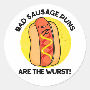 Sticker Rond Les mauvais jeux de mots sur la saucisse sont les 