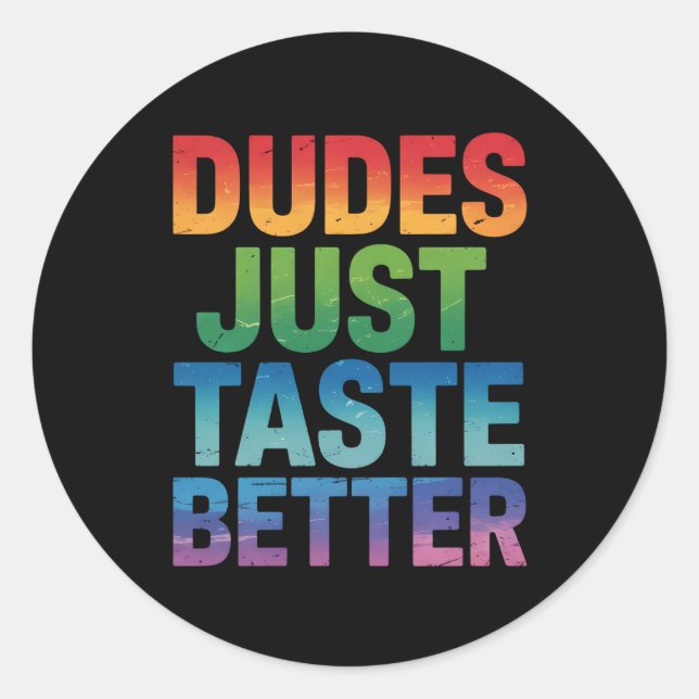Sticker Rond Les mecs Goûtent mieux Gay pride drôle LGBTQ (Devant)