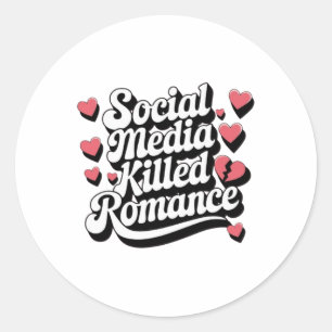 Sticker Rond Les médias sociaux ont tué Romance drôle Anti-Vale