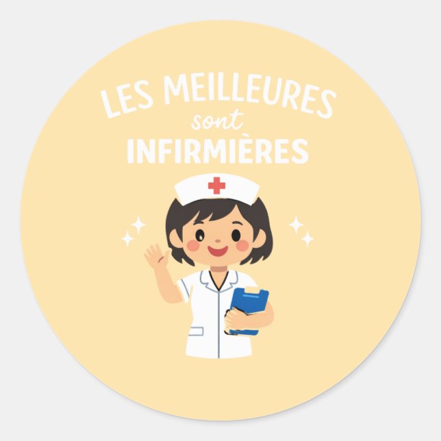 Sticker Rond Les Meilleures Sont Infirmières – Cute NursSticker (Devant)
