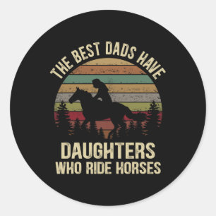 Sticker Rond Les Meilleurs Pères Ont Des Filles Qui Circulent À