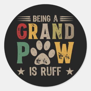 Sticker Rond Les Mens Étant Un Grand Paw Est Ruff Grand-Père