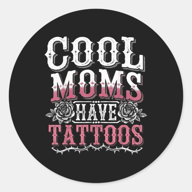 Sticker Rond Les mères cool ont des tatouages (Devant)