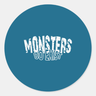 Sticker Rond Les monstres existent, horreur disant