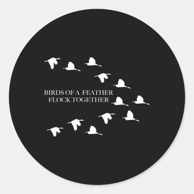 Sticker Rond Les Oiseaux D'Une Plume Se Déplacent Ensemble Avec (Devant)