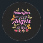 Sticker Rond Les Papillons Apparaissent Lorsque Les Anges Sont<br><div class="desc">Les Papillons Apparaissent Lorsque Les Anges Sont Près Du Papillon</div>