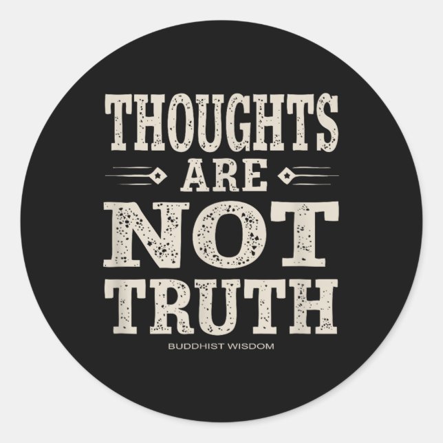 Sticker Rond Les Pensées Ne Sont Pas Vérité - Sagesse Bouddhist (Devant)