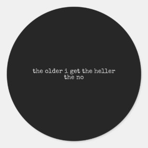 Sticker Rond Les plus âgés obtiennent le Heller L'humour sarcas
