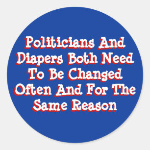 Sticker Rond Les politiciens et les couches doivent être changé