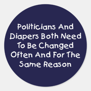 Sticker Rond Les politiciens et les couches doivent être changé