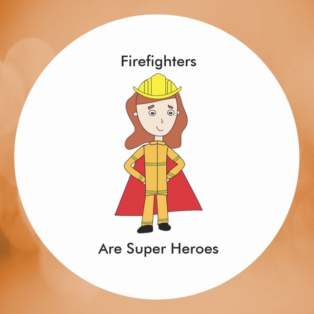 Sticker Rond Les pompiers sont de super héros Female Funny (A sticker featuring a woman firefighter and the text, "Firefighters Are Super Heroes".)