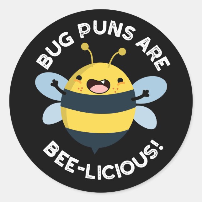Sticker Rond Les Puns De Bogue Sont Bizarre Drôle Jeu D'Abeille (Devant)