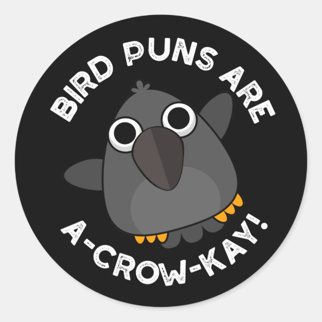 Sticker Rond Les Puns D'Oiseaux Sont A Crow-Kay Drôle Crow Pun  (Devant)