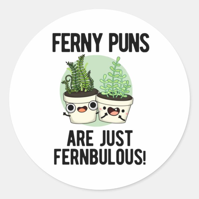 Sticker Rond Les Puns Ferny Ne Sont Que Des Pun Plante Drôle Et (Devant)
