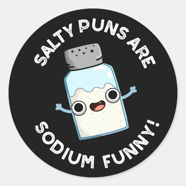 Sticker Rond Les Puns Salés Sont Sodium Funt Pun Salt Dark BG (Devant)