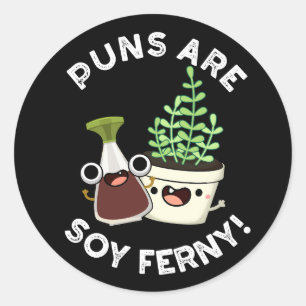 Sticker Rond Les Puns Sont Soy Ferny Sauce De Soja Plante Pun D