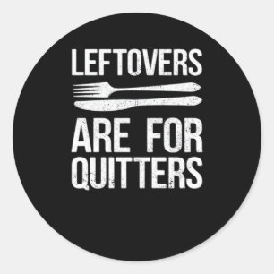 Sticker Rond Les Restes De Thanksgiving Sont Pour Quitters Clas