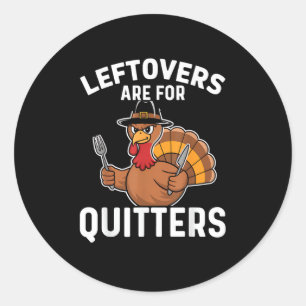 Sticker Rond Les Restes Sont Pour Les Quitters Drôle Cool Thank