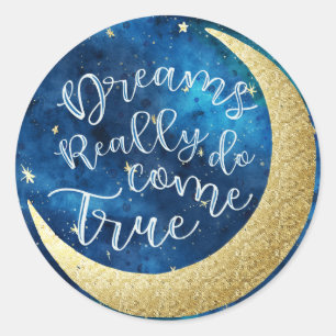 Sticker Rond Les rêves deviennent vraiment Vraiment Moon Stars 