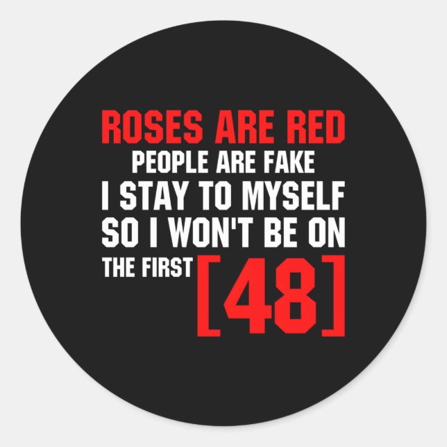 Sticker Rond Les roses Sont Rouges Les Gens Sont Faux Je Reste  (Devant)