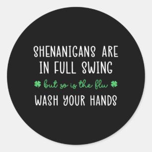 Sticker Rond Les Shenanigans Sont En Plein Essor Est La Grippe