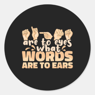 Sticker Rond Les signes de la LSF sont aux yeux ce que les mots
