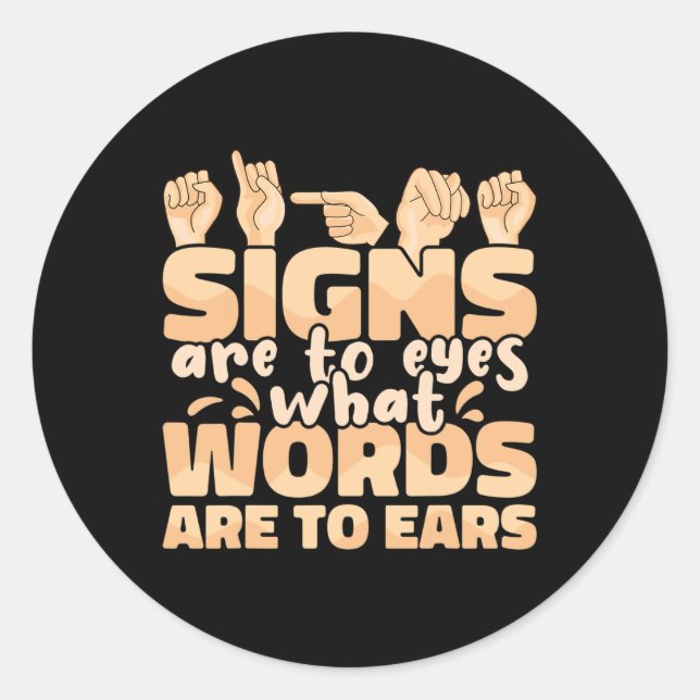 Sticker Rond Les signes sont aux yeux ce que les mots sont aux  (Devant)
