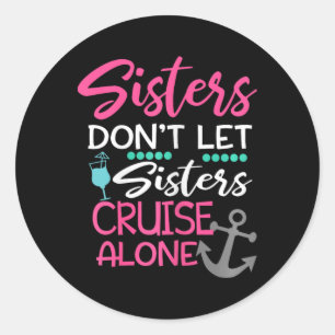 Sticker Rond Les soeurs ne laissent pas les soeurs croiser seul
