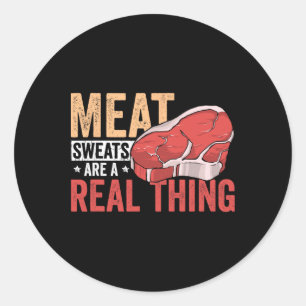 Sticker Rond Les sueurs de viande sont une réalité Enthousiaste