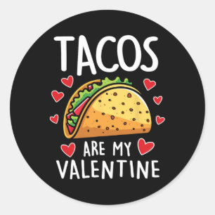 Sticker Rond Les Tacos Sont Mon Valentin Hommes Femmes Garçons