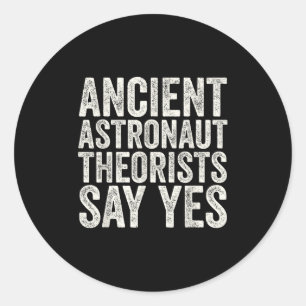 Sticker Rond Les Théoristes D'Astronautes Anciens Disent Oui Al