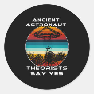 Sticker Rond Les Théoristes des astronautes anciens disent oui
