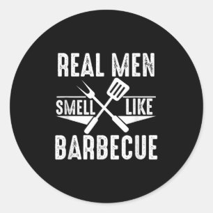Sticker Rond Les Véritables Hommes Sentent Comme Barbecue Drôle