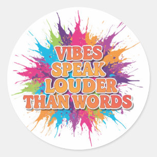 Sticker Rond Les Vibes Parlent Plus Fort Que Les Mots Peintur
