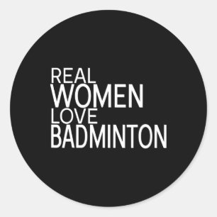 Sticker Rond Les vraies femmes aiment le Volant de badminton Di