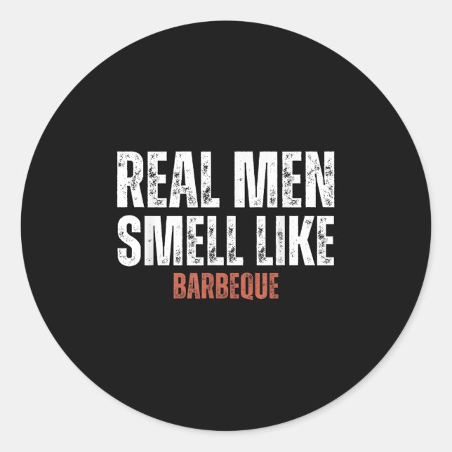 Sticker Rond Les vrais Hommes Sentent Comme Barbeque Funny Gril (Devant)