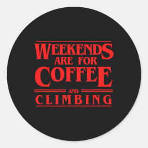 Sticker Rond Les week-ends sont pour le café et l'escalade de w