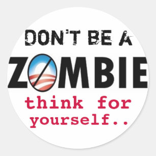 Sticker Rond Les zombis d'Obama pensent pour vous-même